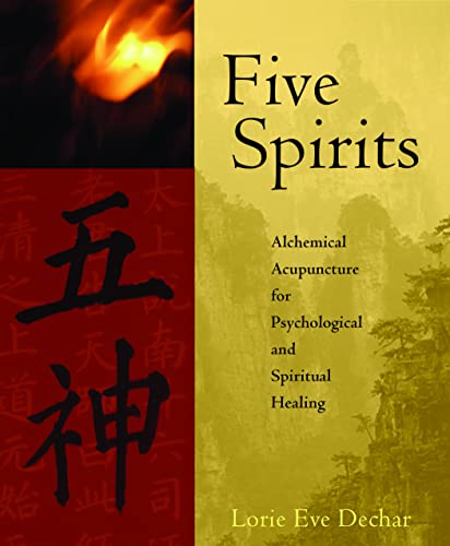 Five Spirits Alchemical Acupuncture for Psychological and Spiritual Healing [Paperback]