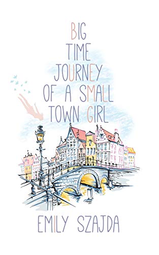Big Time Journey of a Small Town Girl [Paperback]