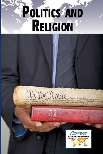 Politics & Religion (current Controversies) [Paperback]