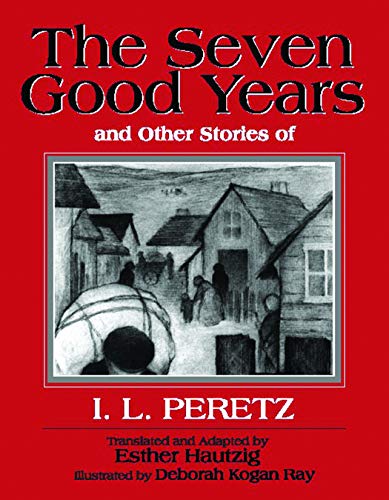 The Seven Good Years And Other Stories Of I. L. Peretz [Paperback]
