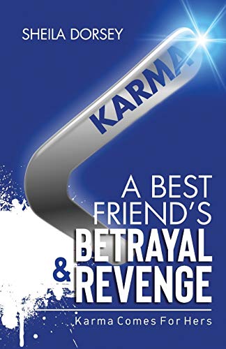 Best Friend's Betrayal & Revenge  Karma Comes for Hers [Paperback]