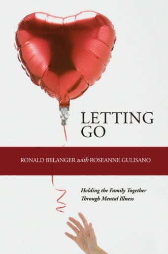 Letting Go Holding The Family Together Through Mental Illness [Paperback]