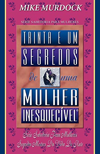 Trinta E Um Segredos De Uma Mulher Inesquecivel (portuguese Edition) [Paperback]