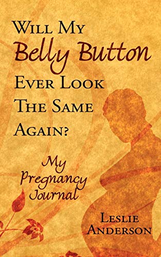 Will My Belly Button Ever Look the Same Again  My Pregnancy Journal [Unknown]