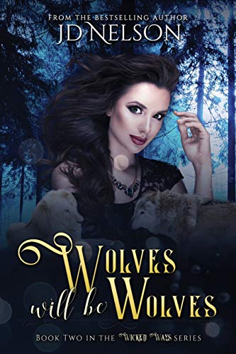 Wolves Will Be Wolves (wicked Ways) (volume 2) [Paperback]