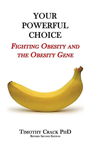 Your Powerful Choice Fighting Obesity And The Obesity Gene [Paperback]