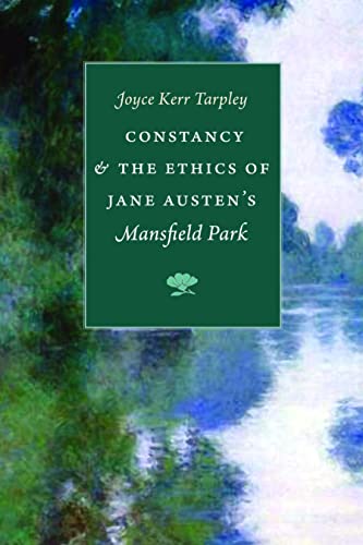 Constancy And The Ethics Of Jane Austen's  imansfield Park/i [Hardcover]