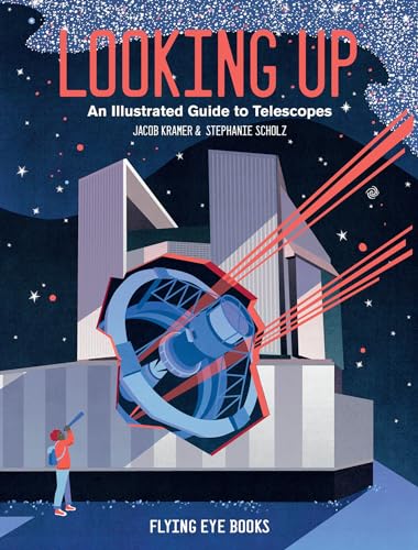 Looking Up An Illustrated Guide to Telescopes [Hardcover]