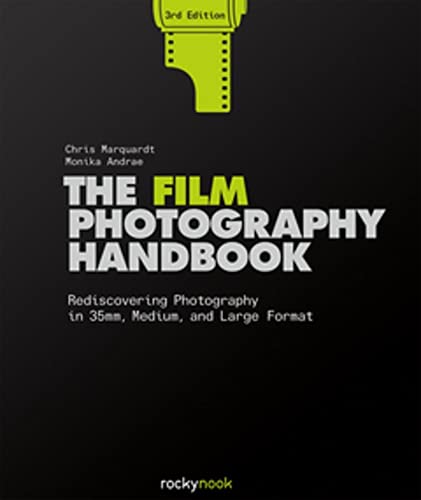 The Film Photography Handbook, 3rd Edition Rediscovering Photography in 35mm, M [Hardcover]