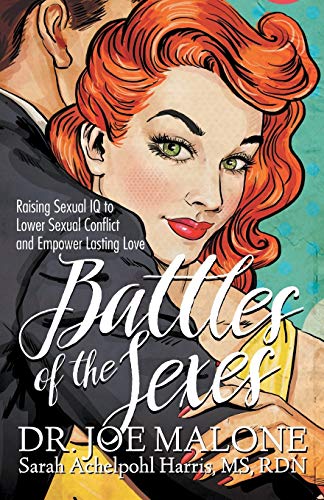 Battles of the Sexes Raising Sexual IQ to Lower Sexual Conflict and Empower Las [Paperback]
