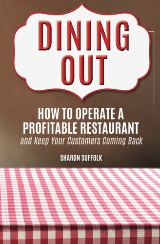 Dining Out How To Operate A Profitable Restaurant And Keep Your Customers Comin [Paperback]