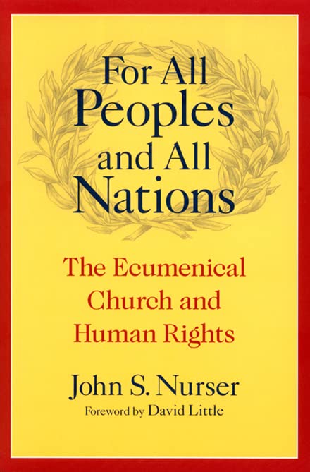 For All Peoples And All Nations The Ecumenical Church And Human Rights (advanci [Paperback]
