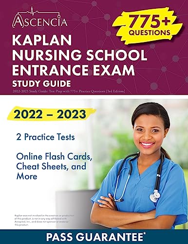 Kaplan Nursing School Entrance Exam 2022-2023 Study Guide Test Prep with 775+ P [Paperback]