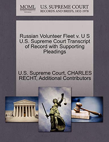 Russian Volunteer Fleet V. U S U. S. Supreme Court Transcript of Record with Sup [Paperback]