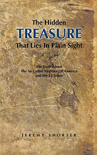 The Hidden Treasure That Lies In Plain Sight The Truth About The So Called Negr [Hardcover]