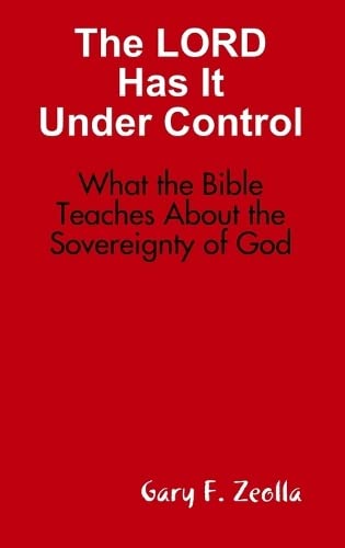 The Lord Has It Under Control What The Bible Teaches About The Sovereignty Of G [Hardcover]