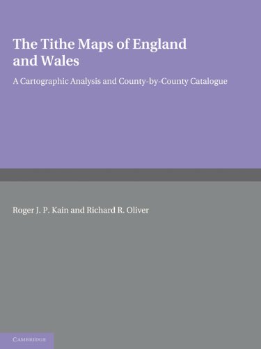 The Tithe Maps of England and Wales A Cartographic Analysis and County-by-Count [Paperback]