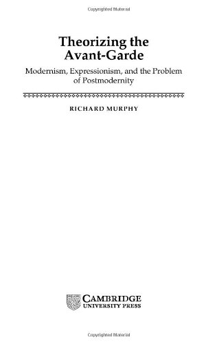 Theorizing the Avant-Garde Modernism, Expressionism, and the Problem of Postmod [Hardcover]