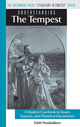 Understanding The Tempest A Student Casebook to Issues, Sources, and Historical [Hardcover]