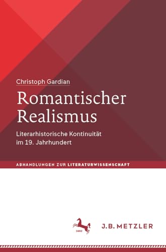 Romantischer Realismus Literarhistorische Kontinuitt im 19. Jahrhundert [Paperback]