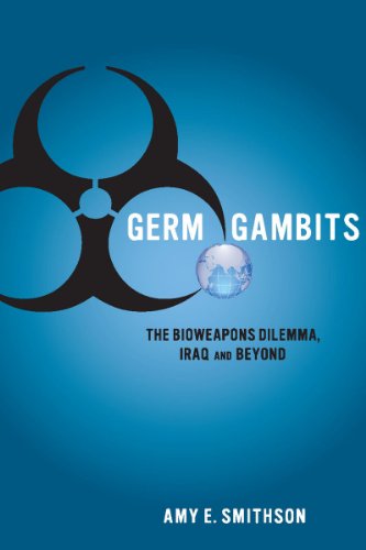 Germ Gambits The Bioweapons Dilemma, Iraq and Beyond [Hardcover]