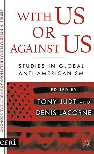 With Us or Against Us Studies in Global Anti-Americanism [Hardcover]