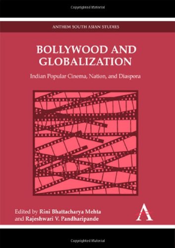 Bollywood and Globalization  Indian Popular Cinema, Nation, and Diaspora [Hardcover]