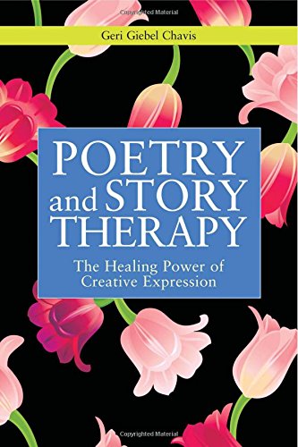 Poetry and Story Therapy The Healing Power of Creative Expression [Paperback]
