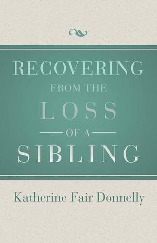 Recovering from the Loss of a Sibling [Paperback]