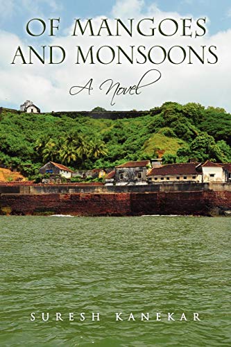 Of Mangoes and Monsoons  A Novel [Paperback]