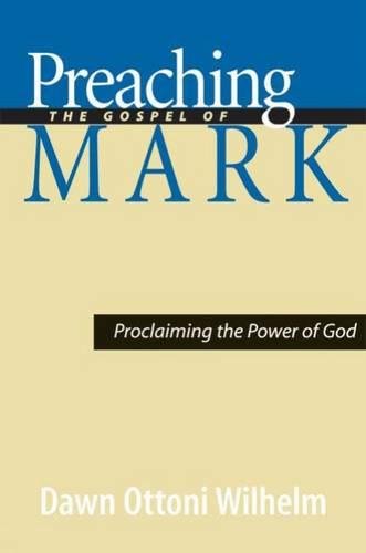 Preaching the Gospel of Mark Proclaiming the Power of God [Paperback]