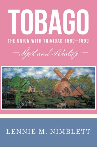 Tobago  The Union with Trinidad, 1889-1899 [Paperback]