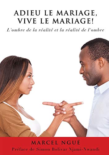 Adieu Le Mariage, Vive Le Mariage  (french Edition) [Paperback]