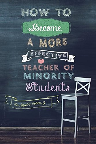How To Become A More Effective Teacher Of Minority Students [Paperback]