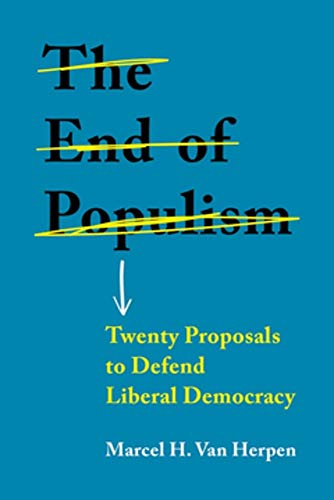 The end of populism Twenty proposals to defend liberal democracy [Paperback]