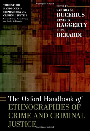The Oxford Handbook of Ethnographies of Crime and Criminal Justice [Hardcover]