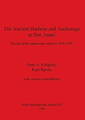 Ancient Harbour and Anchorage at Dor, Israel. Results of the Underwater Surveys, [Paperback]
