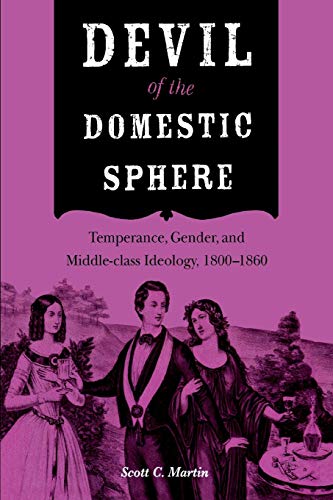Devil of the Domestic Sphere Temperance, Gender, and Middle-class Ideology, 180 [Paperback]