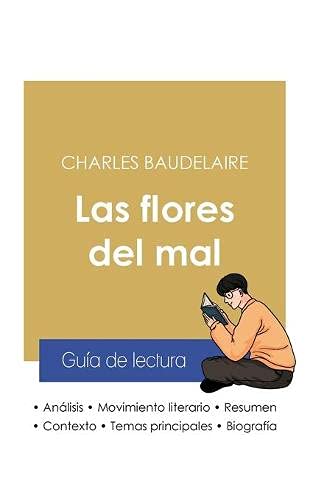 Guia De Lectura Las Flores Del Mal De Charles Baudelaire (Analisis Literario De