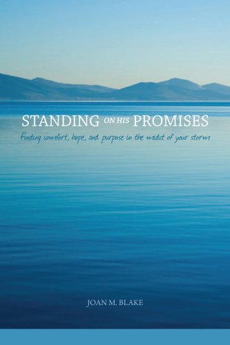 Standing On His Promises Finding Comfort, Hope, And Purpose In The Midst Of You [Paperback]