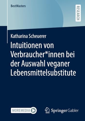 Intuitionen von Verbraucher*innen bei der Auswahl veganer Lebensmittelsubstitute [Paperback]