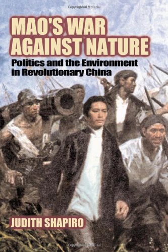 Mao's War against Nature Politics and the Environment in Revolutionary China [Hardcover]