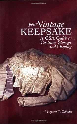 Your Vintage Keepsake A CSA Guide to Costume Storage and Display [Paperback]