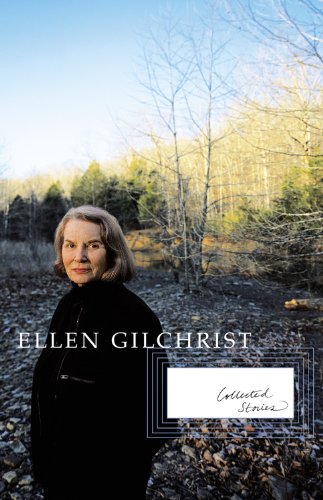 Ellen Gilchrist Collected Stories [Hardcover]