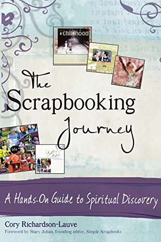 The Scrapbooking Journey A Hands-On Guide to Spiritual Discovery [Hardcover]