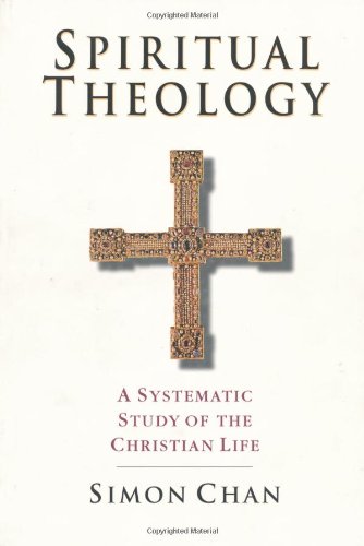 Spiritual Theology A Systematic Study Of The Christian Life [Paperback]