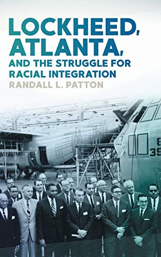 Lockheed, Atlanta, and the Struggle for Racial Integration [Hardcover]