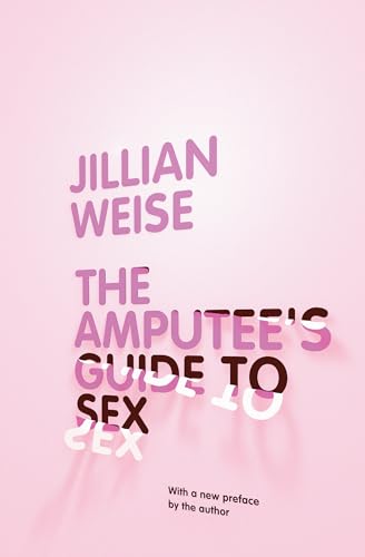 The Amputee's Guide to Sex [Paperback]