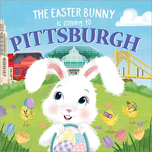 The Easter Bunny Is Coming to Pittsburgh [Hardcover]