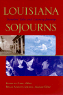 Louisiana Sojourns Travelers' Tales And Literary Journeys [Hardcover]